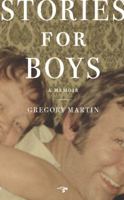 Stories for Boys: A Memoir 0983477582 Book Cover