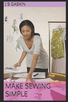Sewing maid simple: Make Sewing Simple B0H1X9QD7J Book Cover