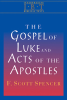 The Gospel of Luke and Acts of the Apostles: Interpreting Biblical Texts Series 0687008506 Book Cover