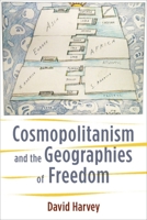 Cosmopolitanism and the Geographies of Freedom (The Wellek Library Lectures) 0231148461 Book Cover