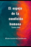 El espejo de la condición humana: Tomo II (Spanish Edition) B0GGNZ71HW Book Cover