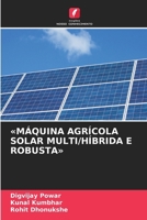 Máquina Agrícola Solar Multi/Híbrida E Robusta (Portuguese Edition) 6630429222 Book Cover