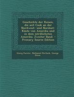 Geschichte der Reisen, die seit Cook an der Nordwest- und Nordost-K�ste von Amerika und in dem n�rdlichsten Amerika. Zweiter Band. 0274811146 Book Cover