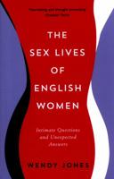 The Sex Lives of English Women: Intimate Questions and Unexpected Answers 1781254613 Book Cover