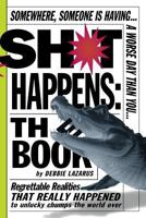 Sh*t Happens: The Book 0761144366 Book Cover