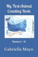 My First Animal Counting Book: 1 - 10 B08VFD3K3W Book Cover