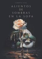 Alientos de sombras en la sopa (Spanish Edition) 8410297647 Book Cover