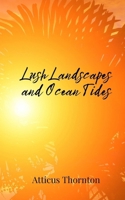 Lush Landscapes and Ocean Tides 1805810758 Book Cover