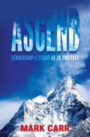 Ascend: Leadership Lessons at 28,000 Feet 1947398628 Book Cover