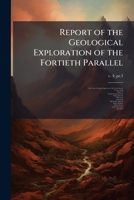 Report of the Geological Exploration of the Fortieth Parallel 1025179242 Book Cover