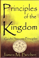 Principles of the Kingdom [God's Success Principles] 1983749087 Book Cover