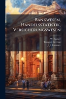 Bankwesen, Handelsstatistik, Versicherungswesen (1893) 1179599845 Book Cover
