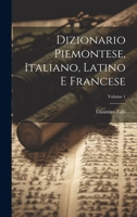 Dizionario Piemontese, Italiano, Latino E Francese; Volume 1 1021623628 Book Cover