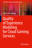 Quality of Experience Modeling for Cloud Gaming Services 3030982483 Book Cover
