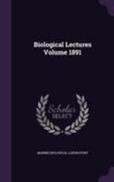 Biological Lectures Volume 1891 1355806542 Book Cover