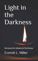 Light in the Darkness: Sermons for Advent & Christmas 1726847349 Book Cover