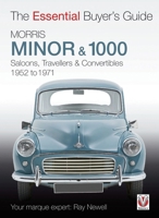 Morris Minor & 1000: Saloons, Travellers & Convertibles 1952 to 1971 (Essential Buyer's Guide) 1845841018 Book Cover