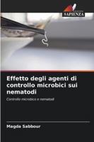 Effetto degli agenti di controllo microbici sui nematodi: Controllo microbico e nematodi (Italian Edition) 620418993X Book Cover