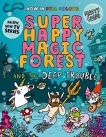 Super Happy Magic Forest and the Deep Trouble 1382054556 Book Cover