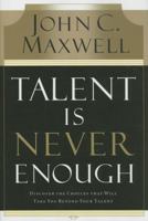 Talent Is Never Enough 0785288961 Book Cover
