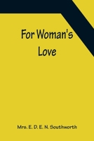 For Woman s Love 150555389X Book Cover