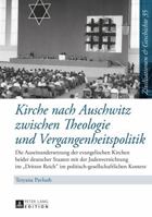 Kirche Nach Auschwitz Zwischen Theologie Und Vergangenheitspolitik: Die Auseinandersetzung Der Evangelischen Kirchen Beider Deutscher Staaten Mit Der Judenvernichtung Im Dritten Reich Im Politisch-Ges 3631656653 Book Cover