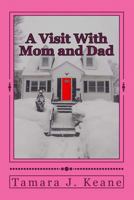 A Visit with Mom and Dad 1727611543 Book Cover