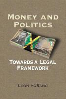 Money and Politics: Towards a Legal Framework 9769589608 Book Cover