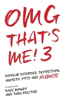 OMG That's Me! 3: Bipolar Disorder, Depression, PTSD, Mental Health and Humor B09QP2MVRZ Book Cover