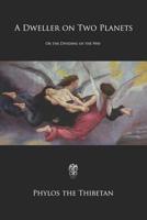 A Dweller on Two Planets (Or, The Dividing of the Way) 1602063117 Book Cover