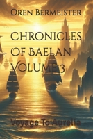 Chronicles Of Baelan Volume 3: Voyage To Aurelia B0FTM7G4RK Book Cover