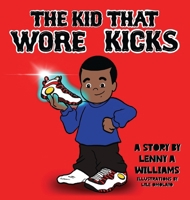 The Kid That Wore Kicks B0D6DJKY5N Book Cover