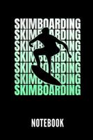 Skimboarding Notebook: Geschenkidee F�r Skimboarder - Notizbuch Mit 110 Linierten Seiten - Format 6x9 Din A5 - Soft Cover Matt - Klick Auf Den Autorennamen F�r Mehr Zu Diesem Thema 1798608642 Book Cover