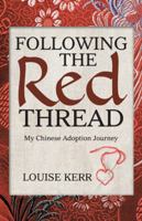 Following the Red Thread: My Chinese Adoption Journey 1512778672 Book Cover
