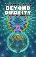 Beyond Duality: The Art of Transcendence 1561840769 Book Cover