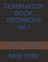 TERMINATOR BOOK TROMBONE Vol.1: NEW YORK B09914G2Y4 Book Cover