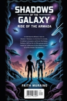SHADOWS OF THE GALAXY: Rise of the Armada: A Galactic Alliance Rises to Confront a Deadly Threat (THE BOY ROBOT) B0FSJT8NNH Book Cover