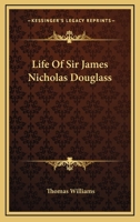 Life of Sir James Nicholas Douglass: F.R.S., &c., &c. 1017627266 Book Cover