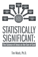 STATISTICALLY SIGNIFICANT: The Science of Jesus as the Son of God B0DXZ824QD Book Cover
