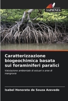 Caratterizzazione biogeochimica basata sui foraminiferi paralici (Italian Edition) 6207745698 Book Cover