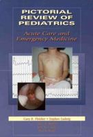 Pictorial Review of Pediatrics: Acute Care and Emergency Medicine 0683302671 Book Cover