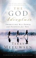 The God Adventure: Embracing His Power and Purpose for You 1590522508 Book Cover