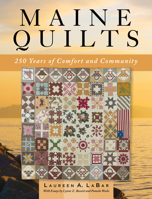 Maine Quilts : 250 Years of Comfort and Community 1608937305 Book Cover