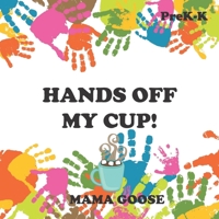 Hands off My Cup! 1947799460 Book Cover