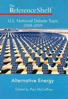 U.S. National Debate Topic 2008-09: Alternative Energy (Reference Shelf) 0824210808 Book Cover