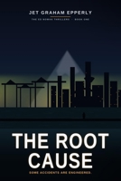 THE ROOT CAUSE: An Ed Nowak Thriller (The Ed Nowak Thrillers) B0H7JJCQBC Book Cover