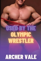 Used by the Olympic Wrestler B0C5316G9R Book Cover