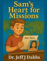 Sam's Heart for Missions B0H6Y8KSY7 Book Cover