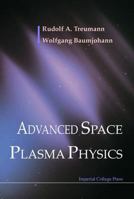 Advanced Space Plasma Physics 1860940269 Book Cover