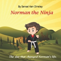 Norman the Ninja: The day that changed Norman's life. B08VYBNBLJ Book Cover